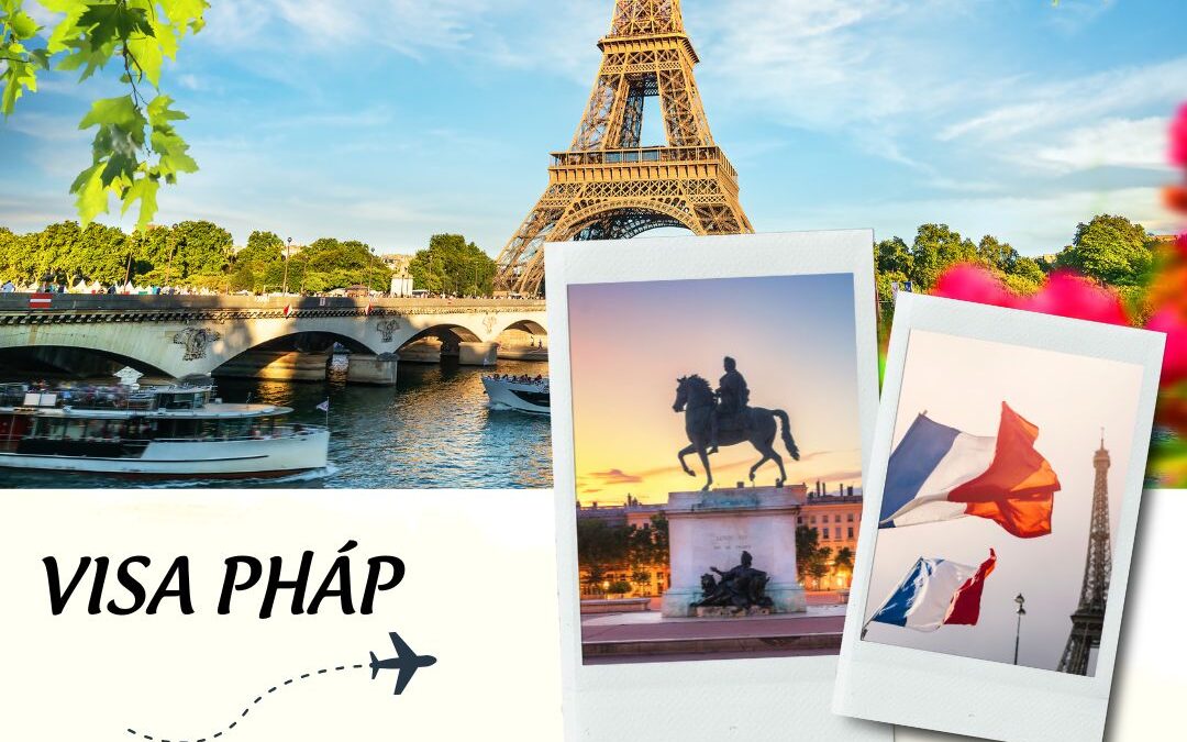 Hồ sơ xin visa du lịch Pháp (Châu Âu)